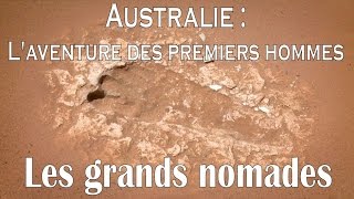 Australie  Laventure des premiers hommes 12  Les grands nomades [upl. by Arateehc]