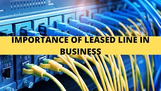 Internet Leased Line  Benefits For Your Business [upl. by Lectra355]