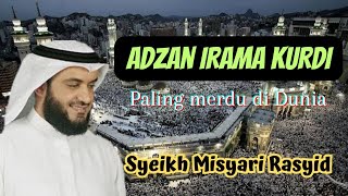 Syaikh Misyari Rasyid  Adzan Irama Kurdi Sedih [upl. by Meekyh]