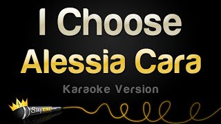 Alessia Cara  I Choose Karaoke Version [upl. by Raynell686]