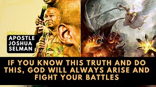 If You Know This Truth God Will Always Arise And Fight Your Battles  Apostle Joshua Selman [upl. by Aihseit]