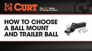 How to Choose a Ball Mount and Trailer Ball  CURT [upl. by Teak43]