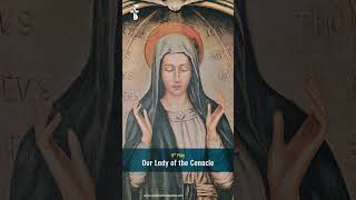 9th May  Our Lady of the Cenacle  Maria Calendar [upl. by Hodosh]