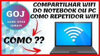 COMO TRANSFORMAR NOTEBOOK OU PC EM REPETIDOR WIFI [upl. by Eimaj]