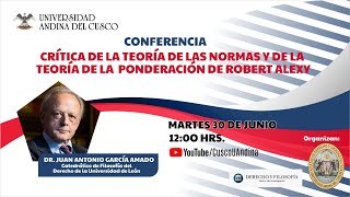 CONFERENCIA CRÍTICA DE LA TEORÍA DE LAS NORMAS Y DE LA TEORÍA DE LA PONDERACIÓN DE ROBERT ALEXY [upl. by Fidelia]