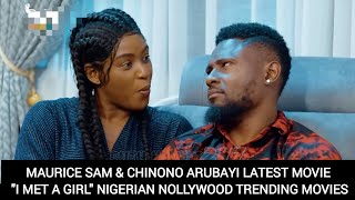 Maurice Sam amp Chinonso Arubayi Latest Movie quotI MET A GIRLquot Nigerian Latest Movie Trending🔥🔥 2024 [upl. by Eugor]