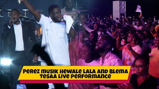 Perez Musik Hewale Lala and Blema Tesaa Live Performance [upl. by Ahtenak]