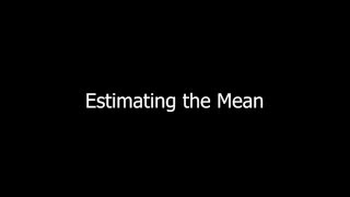 Estimating the Mean [upl. by Annasoh]