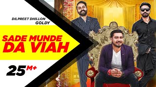 Sade Munde Da Viah Official Video  Dilpreet Dhillon  Goldy  Himanshi Khurana  Oshin Brar [upl. by Egdamlat]