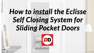 How to install Eclisse Self Closing System for Sliding Pocket Doors [upl. by Armalla]