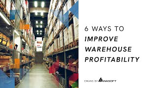 6 Ways to Improve Warehouse Profitability and Efficiency [upl. by Peskoff696]