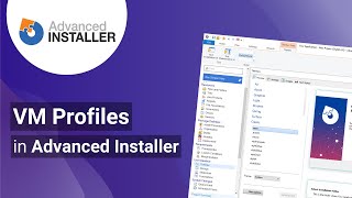 VM Profiles in Advanced Installer [upl. by Burta]