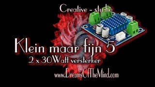 Klein maar fijn deel 5 Een 2 x 30 Watt versterker [upl. by Shara]