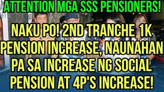 ✅SSS PENSIONERS 2ND TRANCHE 1K PENSION INCREASE NAUNAHAN PA SA INCREASE NG 4PS AT SOCIAL PENSION [upl. by Arym]