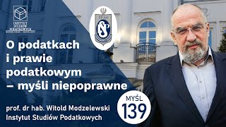 O podatkach i prawie podatkowym powtórzone prawo podatkowe Myśl 139 [upl. by Darcy941]