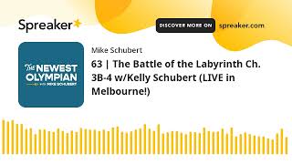 63  The Battle of the Labyrinth Ch 3B4 wKelly Schubert LIVE in Melbourne [upl. by Clotilde]