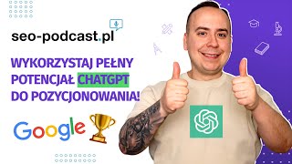 📈 6 sposobów na POZYCJONOWANIE z CHATGPT  SEO Podcast [upl. by Neras]