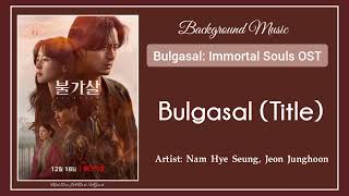 Bgm Bulgasal Immortal Souls OST  01 Nam Hye Seung Jeon Junghoon  Bulgasal Title [upl. by Rosenzweig]