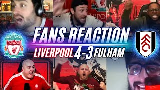 LIVERPOOL FANS REACTION TO LIVERPOOL 43 FULHAM  PREMIER LEAGUE [upl. by Eniluqaj373]