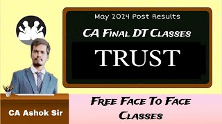 TRUST CA FINAL BY CA ASHOK SIR The Chartereds Academy [upl. by Hacker228]