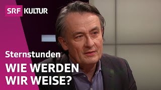 Gert Scobel Weisheit – braucht man das heute noch  Sternstunde Philosophie  SRF Kultur [upl. by Abbotsun]