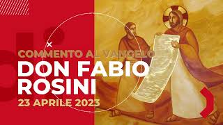 don Fabio Rosini  Commento al Vangelo di domenica 23 Aprile 2023 [upl. by Poucher]