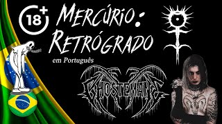 Mercury Retrograde em Português  GHOSTEMANE ☿️🔞 [upl. by Iow]