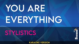 You Are Everything  Stylistics KARAOKE [upl. by Xantha]