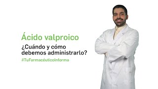 Ácido valproico ¿Cuándo y cómo debemos administrarlo  Tu Farmacéutico Informa [upl. by Leelahk988]