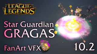 STAR GUARDIAN GRAGAS COMPLETE  FanArt VFX 102 [upl. by Eurd457]