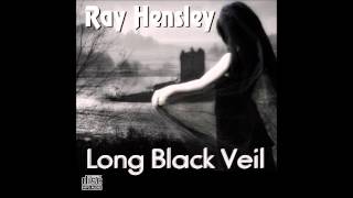 Long Black Veil  Ray Hensley [upl. by Enitsej974]