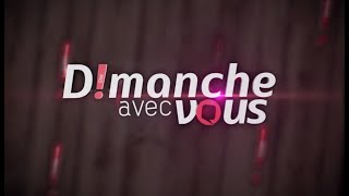 DIMANCHE AVEC VOUS DU DIMANCHE 19 MAI 2024  ÉQUINOXE TV [upl. by Ltihcox]