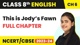 This is Jody’s Fawn Full Chapter ExplanationSummary amp Question Answers Class 8 English Chapter 6 [upl. by Beau]