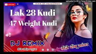 Lak 28 kudi da 47 weight kudi da dj remix song dj deepu sambhar amp mahesh jobner [upl. by Andeee]