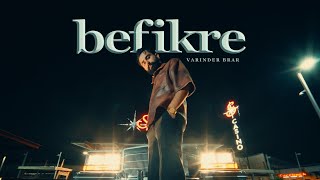 Befikre  Official Music Video   Varinder Brar  Latest Punjabi Songs 2023  New Punjabi Song 2023 [upl. by Hisbe]