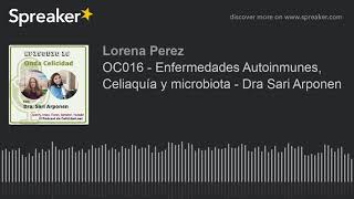 OC016  Enfermedades Autoinmunes Celiaquía y microbiota  Dra Sari Arponen [upl. by Oirazan]