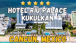 Riu Palace Kukulkan  Cancun Mexico AllInclusive Resort [upl. by Oinotnaesoj863]