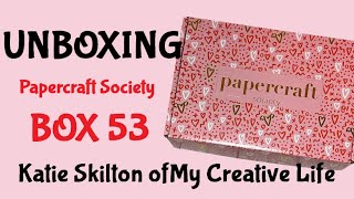 Papercraft Society Box 53  My Creative Life by Katie Skilton [upl. by Aylad]