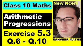 Class 10 Maths  Ex53 Q6 Q10 Arithmetic Progressions  NEW NCERT  Ranveer Maths 10 [upl. by Modesta607]