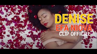 Denise  Efa Niova Clip Officiel [upl. by Rheba]