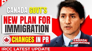 Canada Govt’s New Immigration Plan  Huge Changes in PR Rules  IRCC Latest Update [upl. by Hiasi]