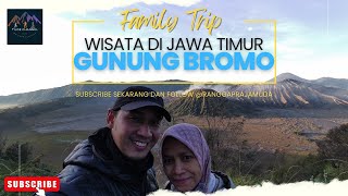 Family Trip Gunung Bromo dan Malang [upl. by Aleras]