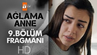 Ağlama Anne 9 Bölüm Fragmanı [upl. by Coralyn]