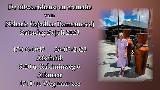 De uitvaartdienst en crematie van Noharie Gajadhar Ramsamoedj Zaterdag 29 juli 2023 [upl. by Wiener]