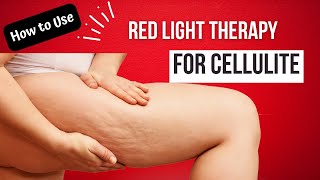 How to Use Red Light Therapy for Cellulite Reduction [upl. by Dieball]