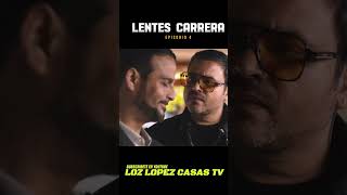 El De Los Lentes Carrera  4 Episodio  La Serie lozlopezcasastv peliculas lentescarrera series [upl. by Ansaev]