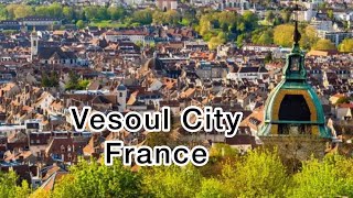 Vesoul France  The City of Flower  Unseen place 2022 Alsace [upl. by Calle]