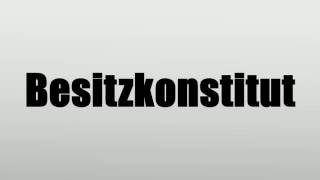 Besitzkonstitut [upl. by Ramin]