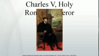 Charles V Holy Roman Emperor [upl. by Anirroc460]