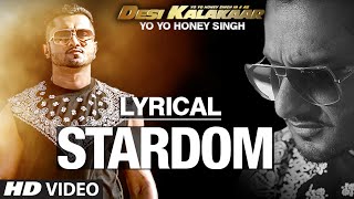 LYRICAL Stardom Full Song with LYRICS  Yo Yo Honey Singh  Desi Kalakaar [upl. by Chuch]